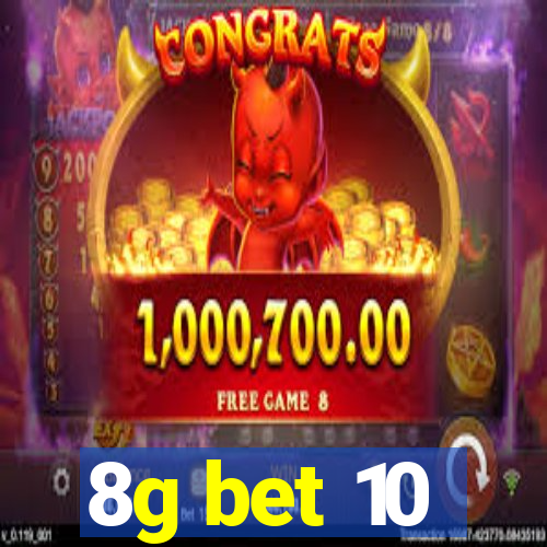 8g bet 10